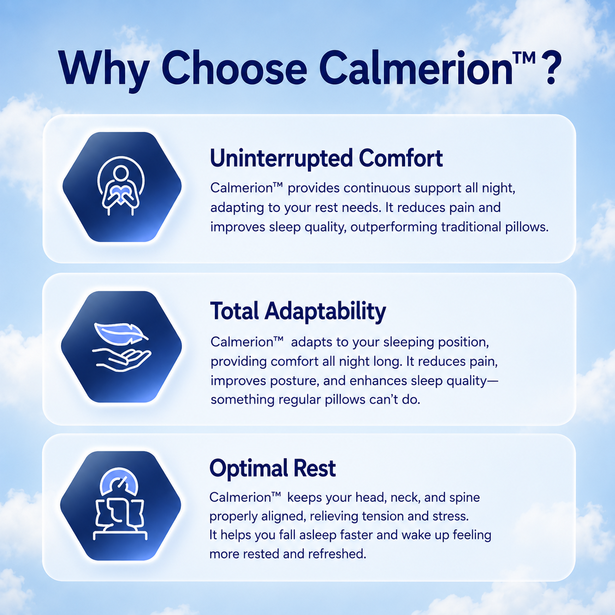The Calmerion pillow gives you deep, comfortable sleep and a rested start to your day